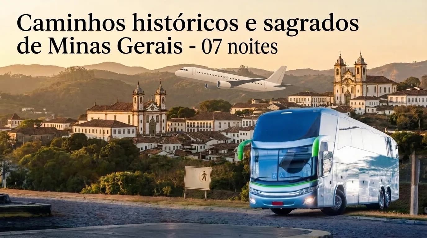 Caminhos históricos e sagrados de Minas Gerais - 07 noites - Março 2027